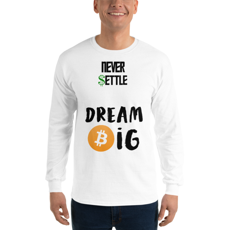 Never Settle, Dream Big - Men’s Long Sleeve Shirt